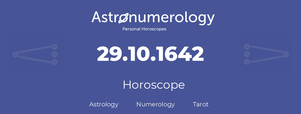 Horoscope for birthday (born day): 29.10.1642 (Oct 29, 1642)