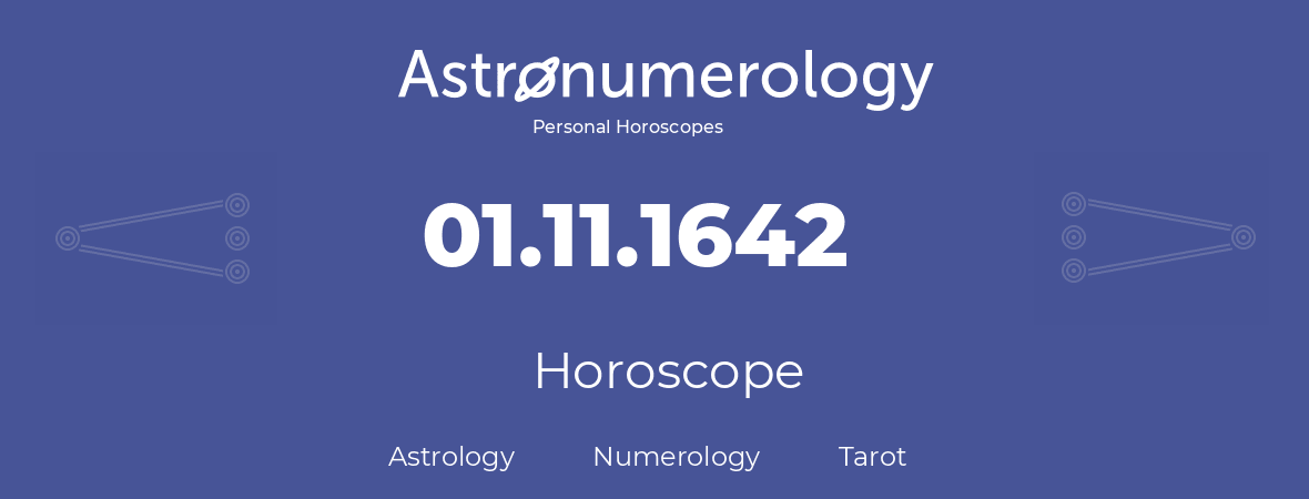 Horoscope for birthday (born day): 01.11.1642 (November 01, 1642)