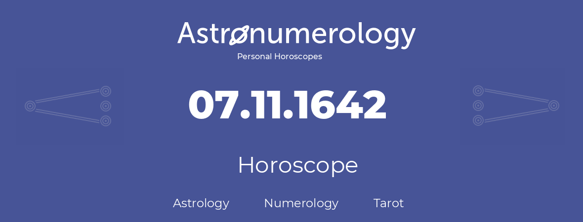 Horoscope for birthday (born day): 07.11.1642 (November 07, 1642)