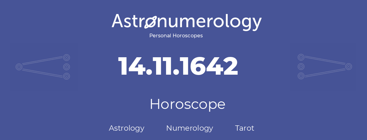 Horoscope for birthday (born day): 14.11.1642 (November 14, 1642)