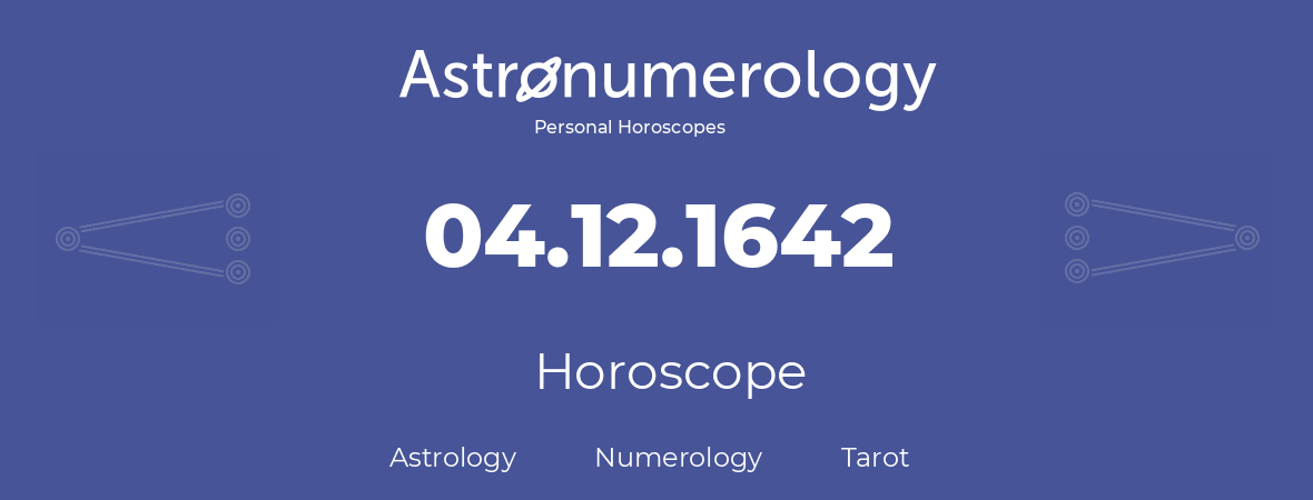 Horoscope for birthday (born day): 04.12.1642 (December 4, 1642)