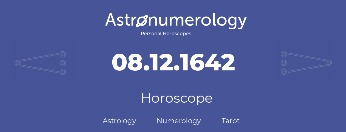 Horoscope for birthday (born day): 08.12.1642 (December 08, 1642)