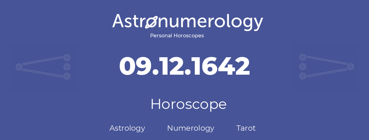 Horoscope for birthday (born day): 09.12.1642 (December 9, 1642)