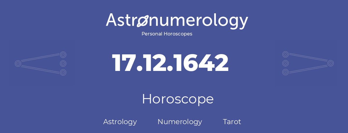 Horoscope for birthday (born day): 17.12.1642 (December 17, 1642)