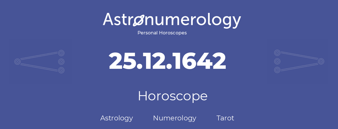 Horoscope for birthday (born day): 25.12.1642 (December 25, 1642)