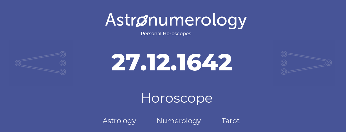 Horoscope for birthday (born day): 27.12.1642 (December 27, 1642)