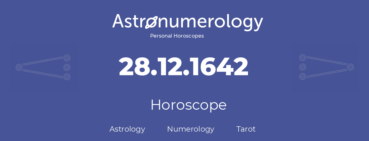 Horoscope for birthday (born day): 28.12.1642 (December 28, 1642)