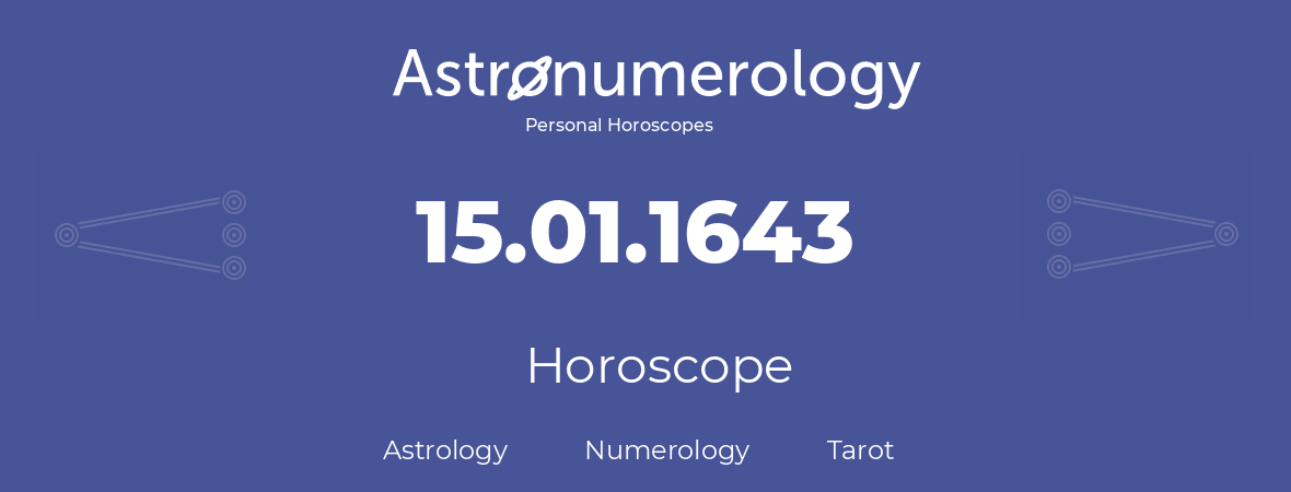 Horoscope for birthday (born day): 15.01.1643 (January 15, 1643)