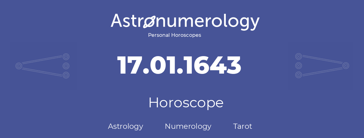 Horoscope for birthday (born day): 17.01.1643 (January 17, 1643)