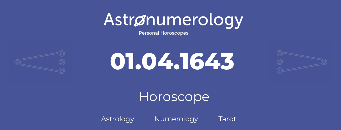 Horoscope for birthday (born day): 01.04.1643 (April 31, 1643)