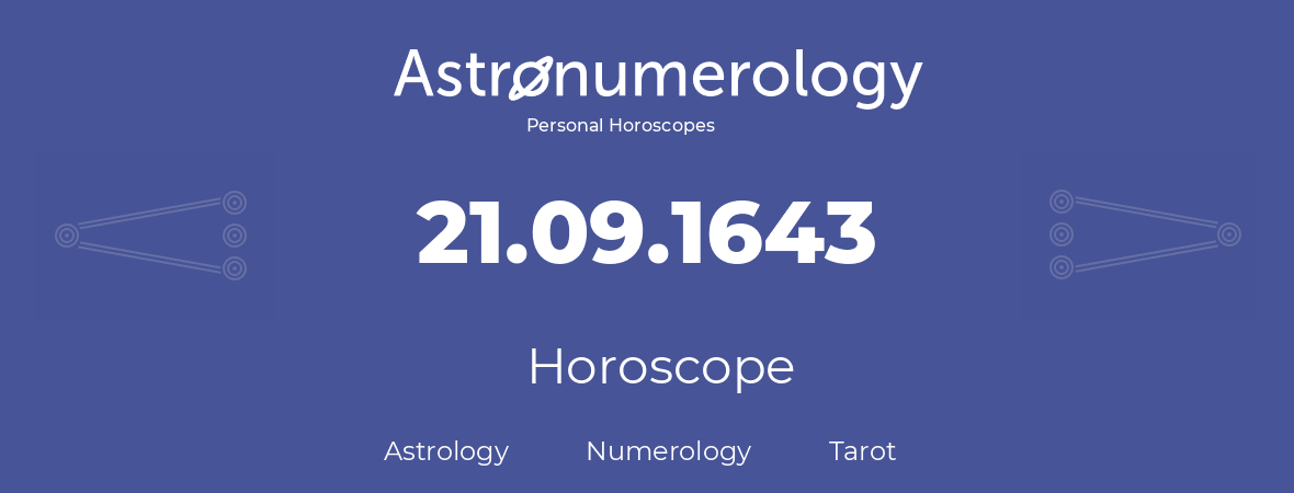Horoscope for birthday (born day): 21.09.1643 (September 21, 1643)