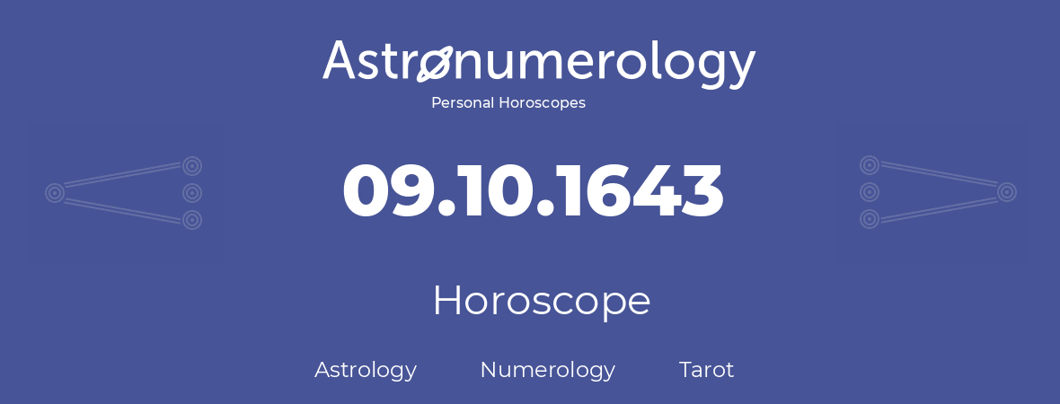 Horoscope for birthday (born day): 09.10.1643 (Oct 9, 1643)