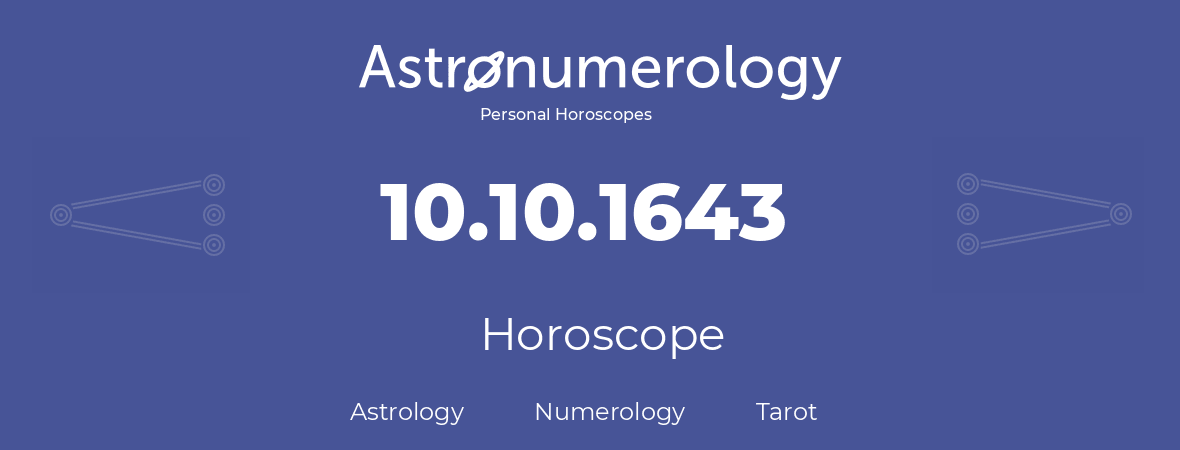 Horoscope for birthday (born day): 10.10.1643 (Oct 10, 1643)