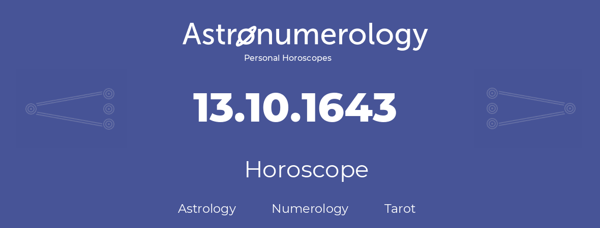Horoscope for birthday (born day): 13.10.1643 (Oct 13, 1643)