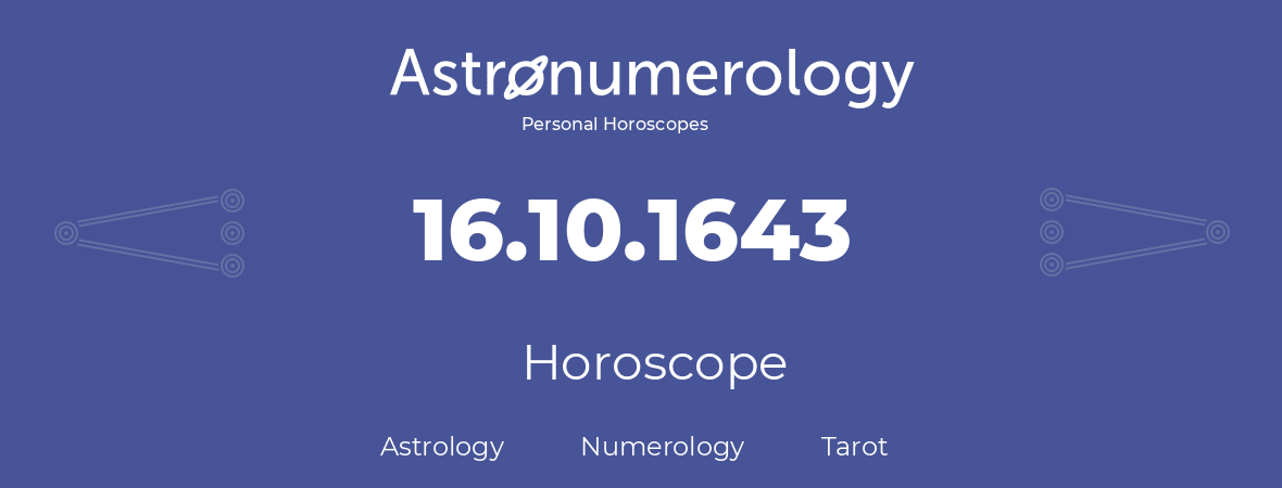 Horoscope for birthday (born day): 16.10.1643 (Oct 16, 1643)