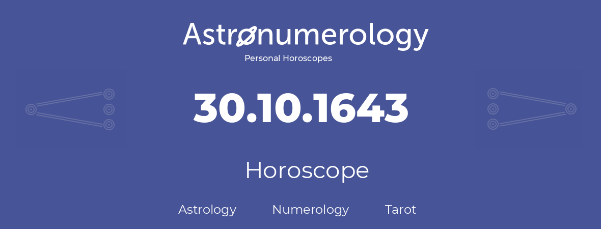 Horoscope for birthday (born day): 30.10.1643 (Oct 30, 1643)