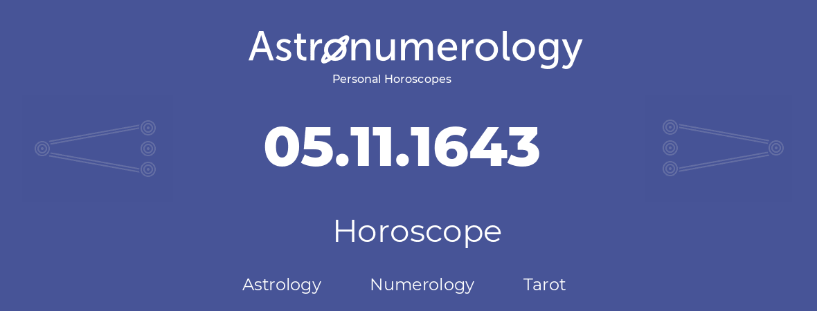 Horoscope for birthday (born day): 05.11.1643 (November 5, 1643)