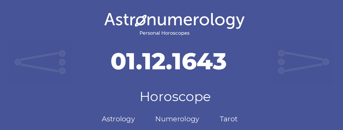 Horoscope for birthday (born day): 01.12.1643 (December 01, 1643)