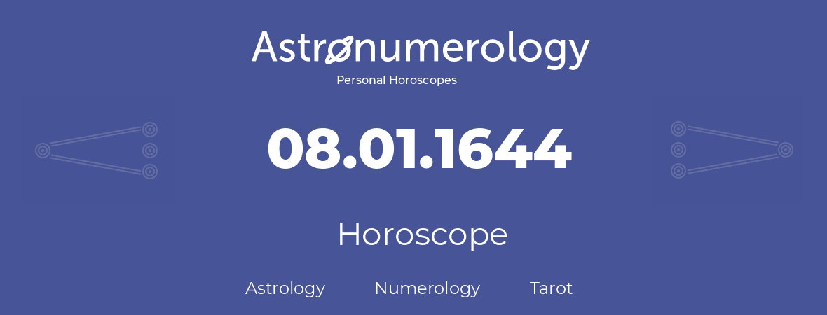 Horoscope for birthday (born day): 08.01.1644 (January 08, 1644)