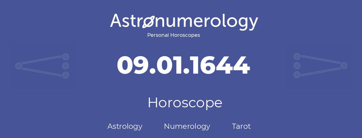 Horoscope for birthday (born day): 09.01.1644 (January 9, 1644)