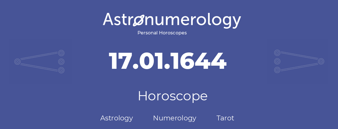 Horoscope for birthday (born day): 17.01.1644 (January 17, 1644)