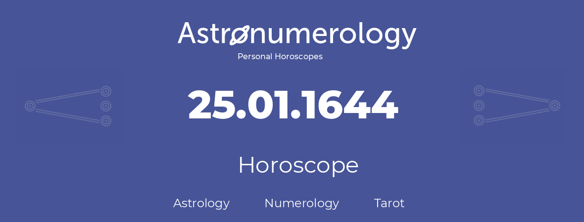 Horoscope for birthday (born day): 25.01.1644 (January 25, 1644)