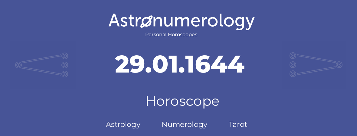 Horoscope for birthday (born day): 29.01.1644 (January 29, 1644)