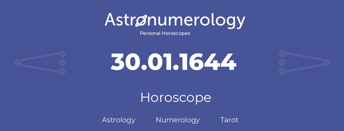 Horoscope for birthday (born day): 30.01.1644 (January 30, 1644)