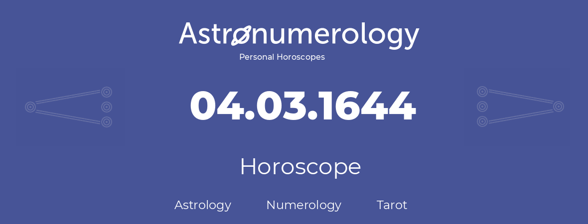 Horoscope for birthday (born day): 04.03.1644 (March 04, 1644)