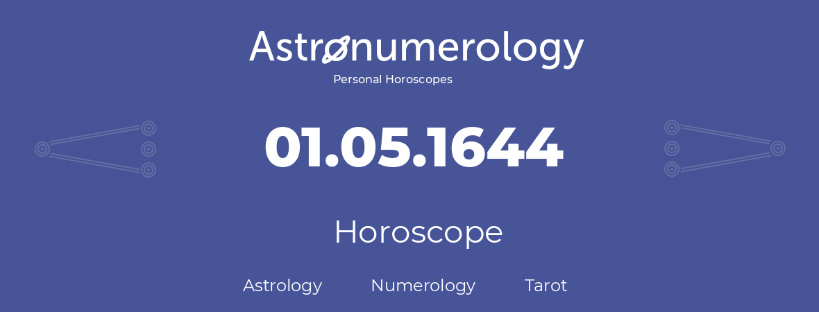 Horoscope for birthday (born day): 01.05.1644 (May 01, 1644)