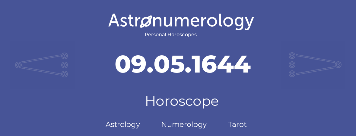 Horoscope for birthday (born day): 09.05.1644 (May 9, 1644)