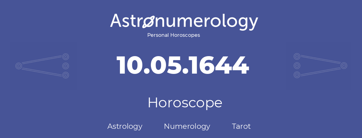 Horoscope for birthday (born day): 10.05.1644 (May 10, 1644)