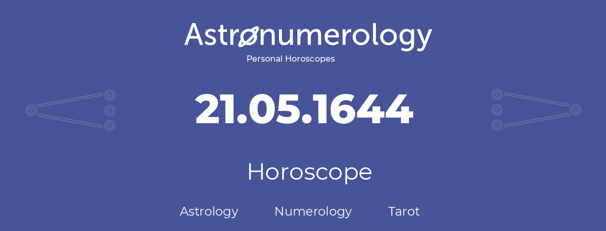 Horoscope for birthday (born day): 21.05.1644 (May 21, 1644)