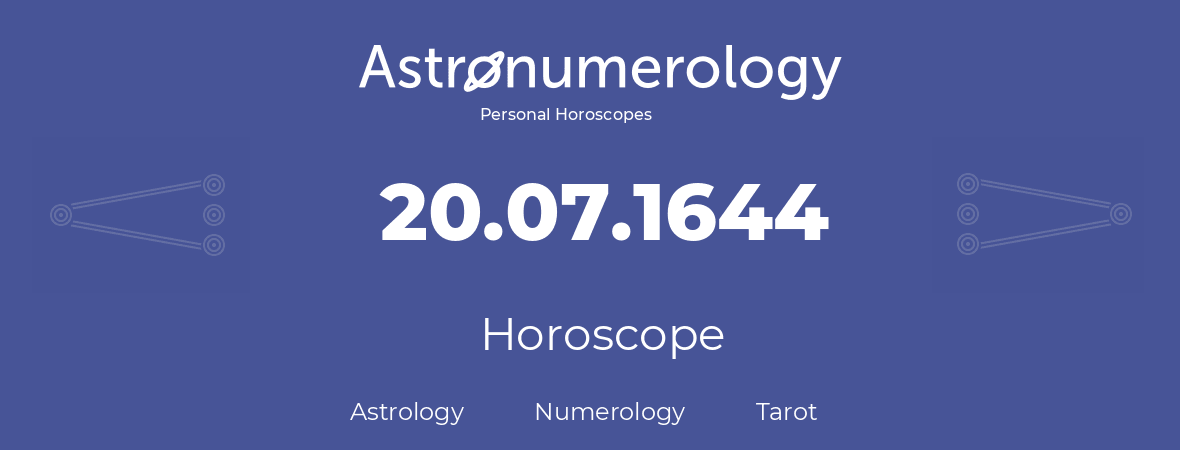 Horoscope for birthday (born day): 20.07.1644 (July 20, 1644)