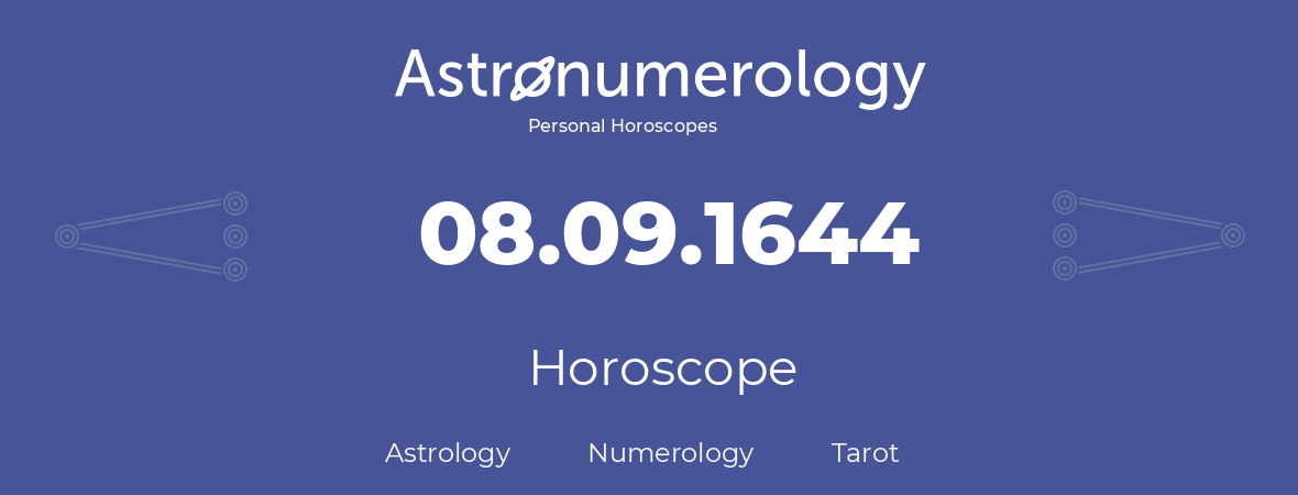 Horoscope for birthday (born day): 08.09.1644 (September 08, 1644)