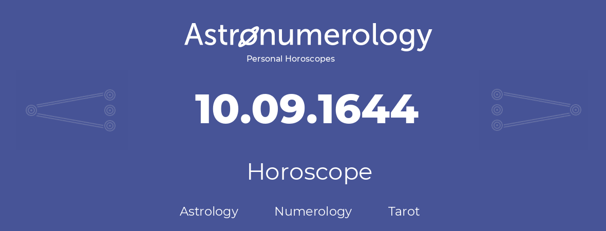 Horoscope for birthday (born day): 10.09.1644 (September 10, 1644)