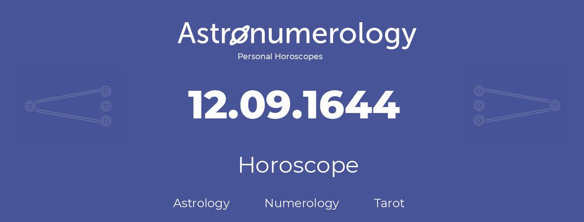 Horoscope for birthday (born day): 12.09.1644 (September 12, 1644)