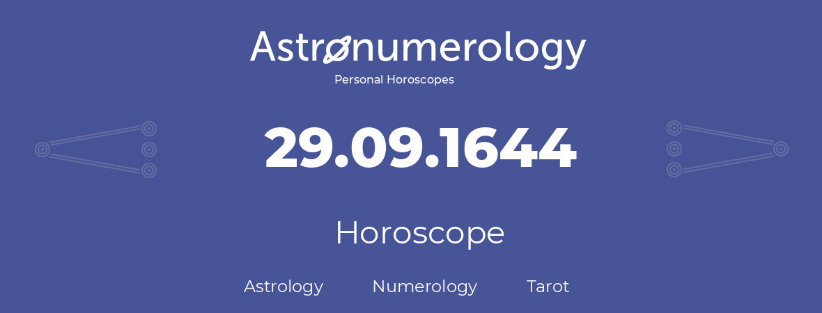 Horoscope for birthday (born day): 29.09.1644 (September 29, 1644)