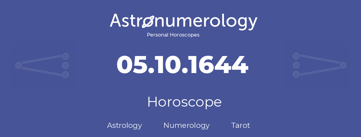 Horoscope for birthday (born day): 05.10.1644 (Oct 5, 1644)