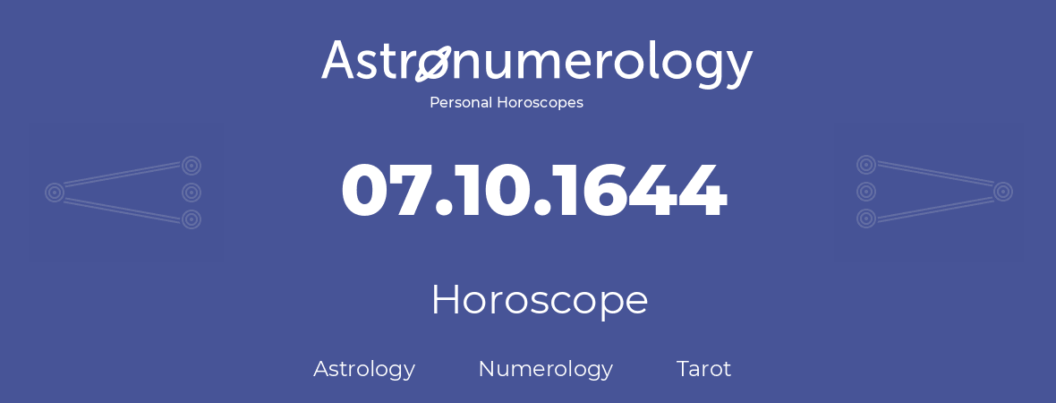 Horoscope for birthday (born day): 07.10.1644 (Oct 07, 1644)