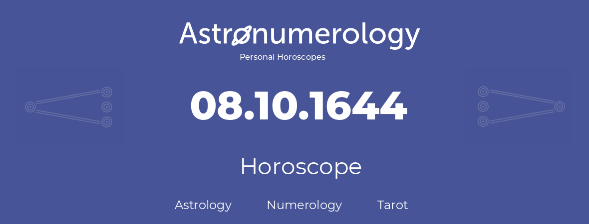 Horoscope for birthday (born day): 08.10.1644 (Oct 08, 1644)