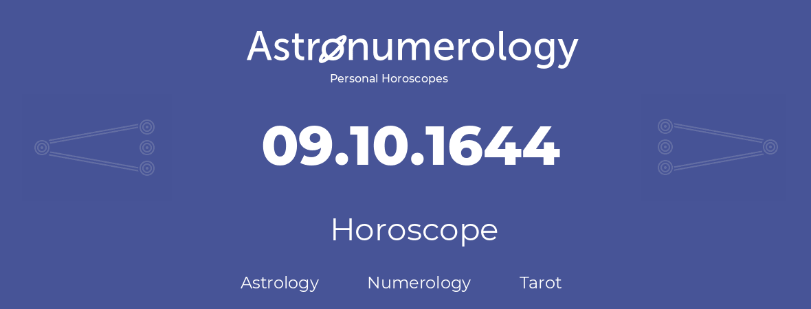 Horoscope for birthday (born day): 09.10.1644 (Oct 09, 1644)