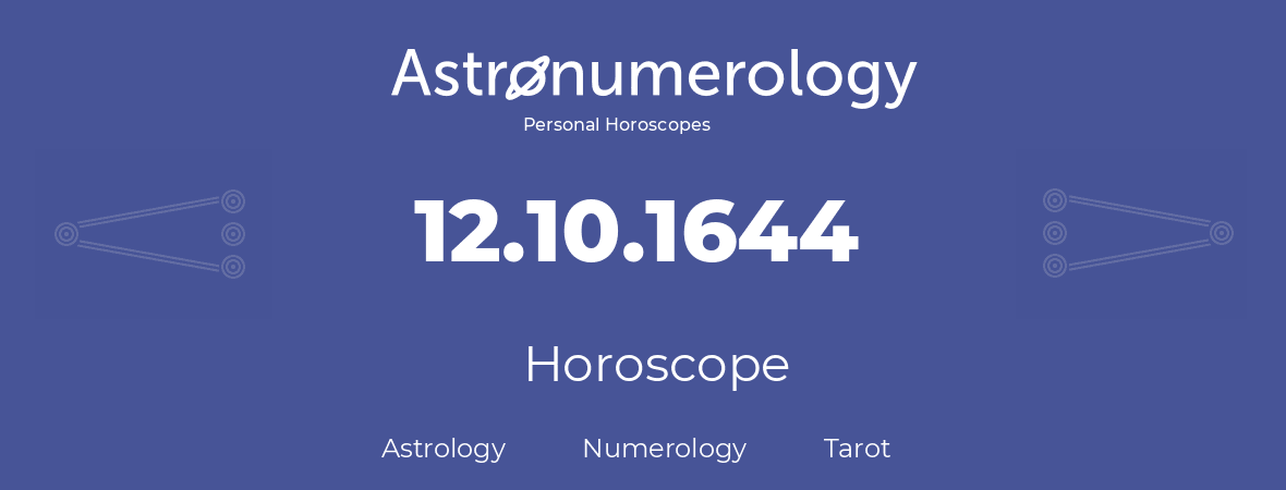 Horoscope for birthday (born day): 12.10.1644 (Oct 12, 1644)