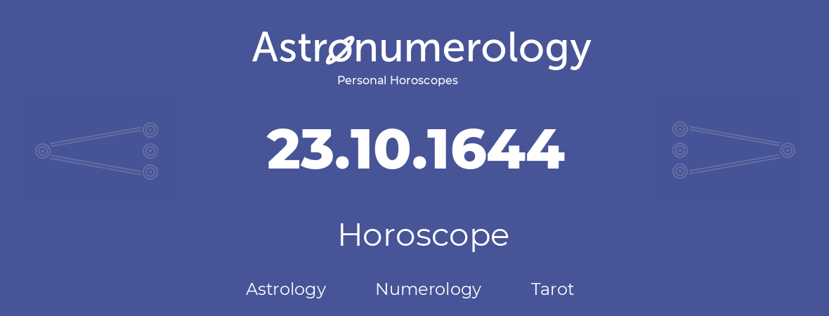 Horoscope for birthday (born day): 23.10.1644 (Oct 23, 1644)