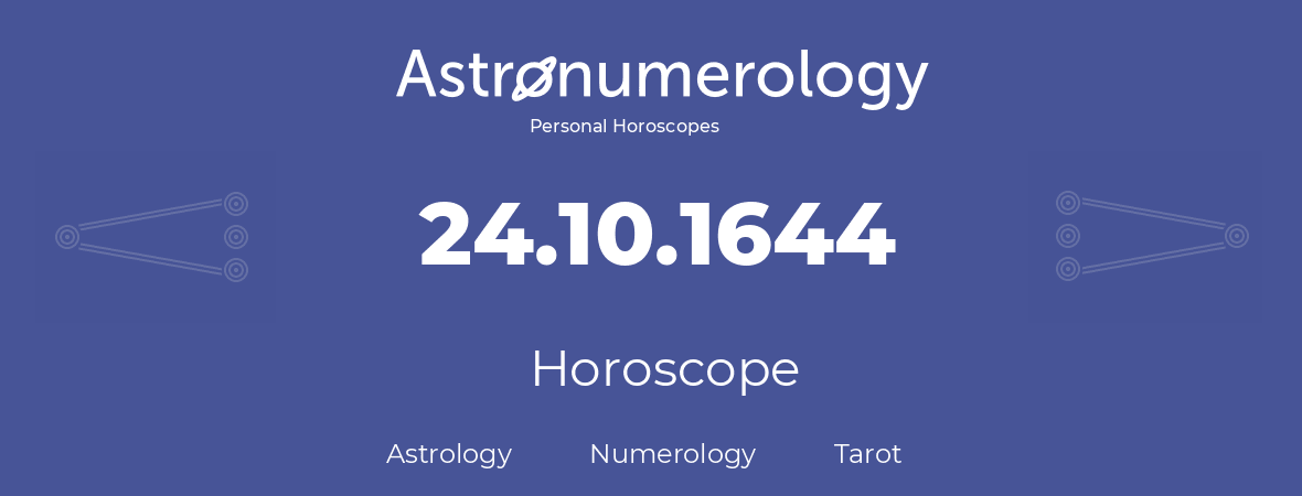 Horoscope for birthday (born day): 24.10.1644 (Oct 24, 1644)