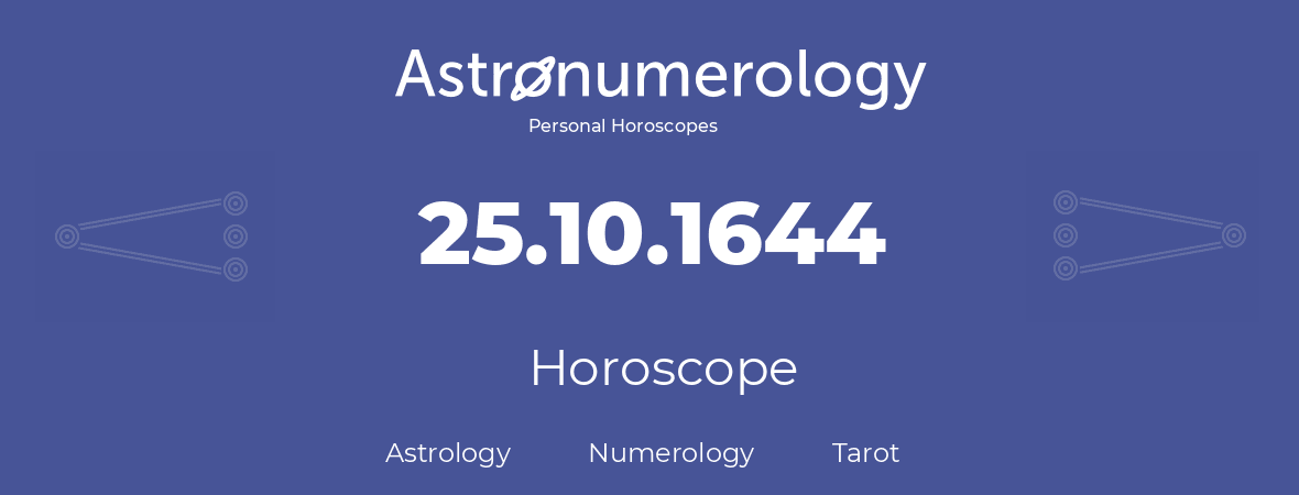 Horoscope for birthday (born day): 25.10.1644 (Oct 25, 1644)