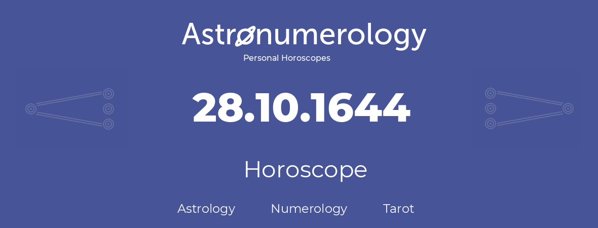 Horoscope for birthday (born day): 28.10.1644 (Oct 28, 1644)