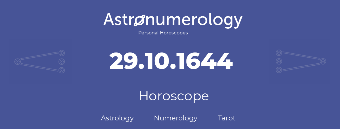 Horoscope for birthday (born day): 29.10.1644 (Oct 29, 1644)