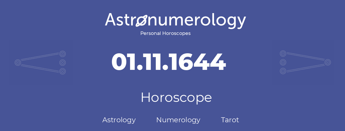 Horoscope for birthday (born day): 01.11.1644 (November 01, 1644)