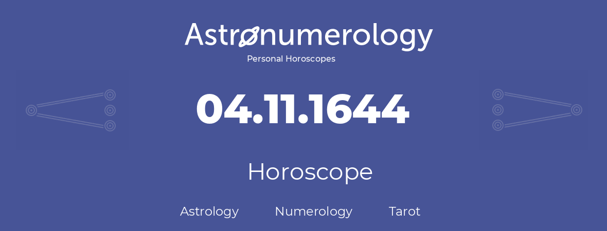 Horoscope for birthday (born day): 04.11.1644 (November 4, 1644)